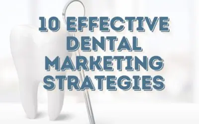 10 Creative Dental Marketing Ideas to Boost Your Practice’s Success